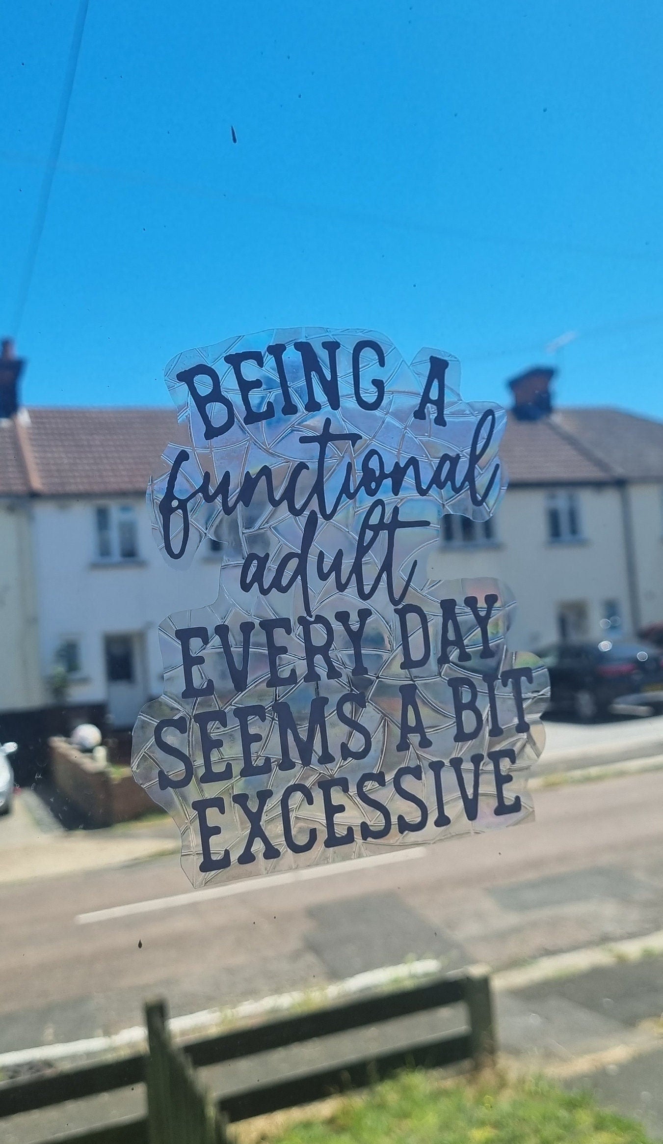 funny excessive adulting quote suncatcher, funny decal, sarcastic suncatcher, suncatchers , adutling decals, adutling suncatchers neuroversecreations